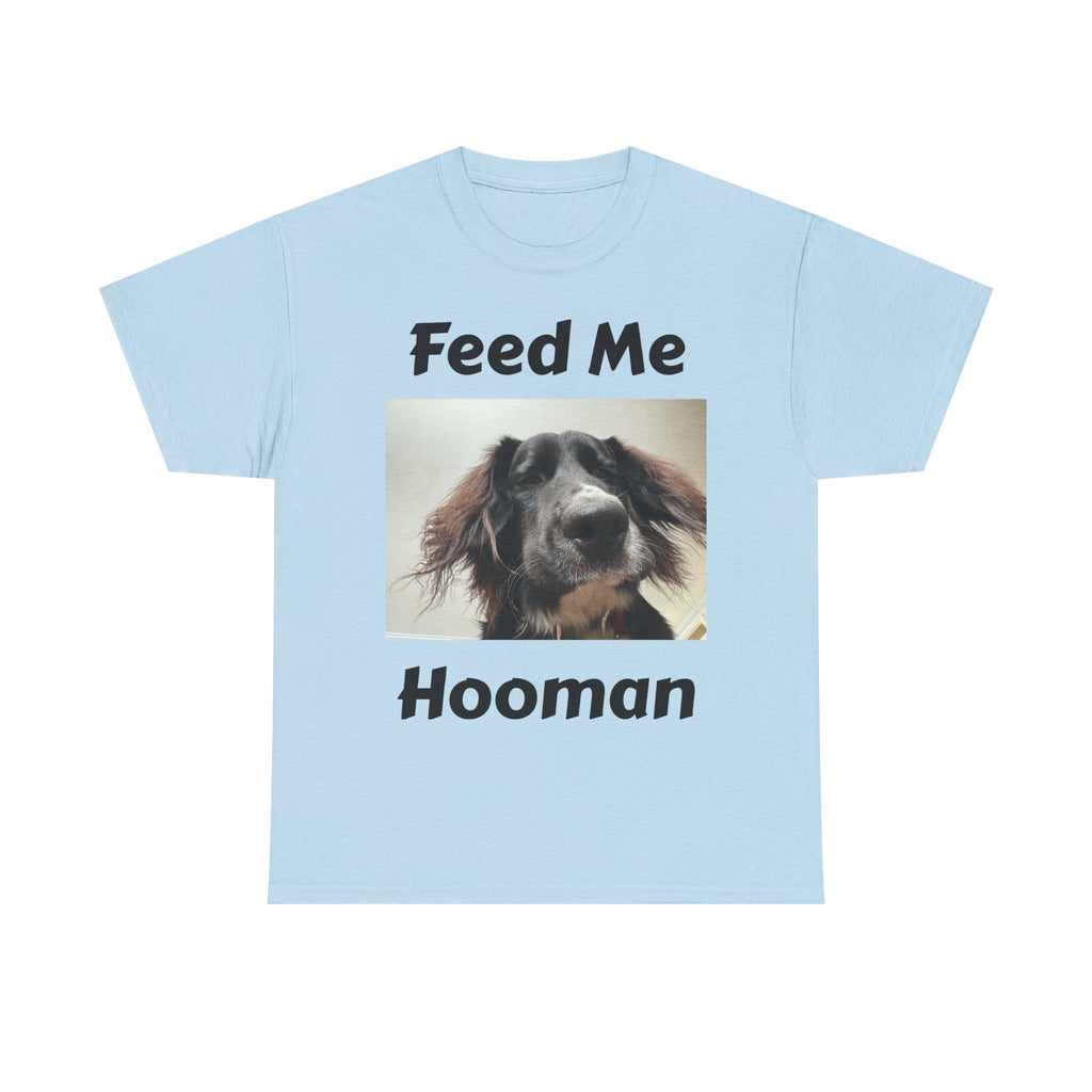 'Feed Me Hooman' T-Shirt.
